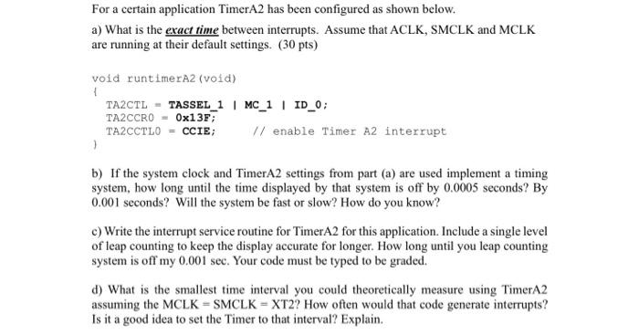  ANWSER D For a certain application TimerA2 has been configured as