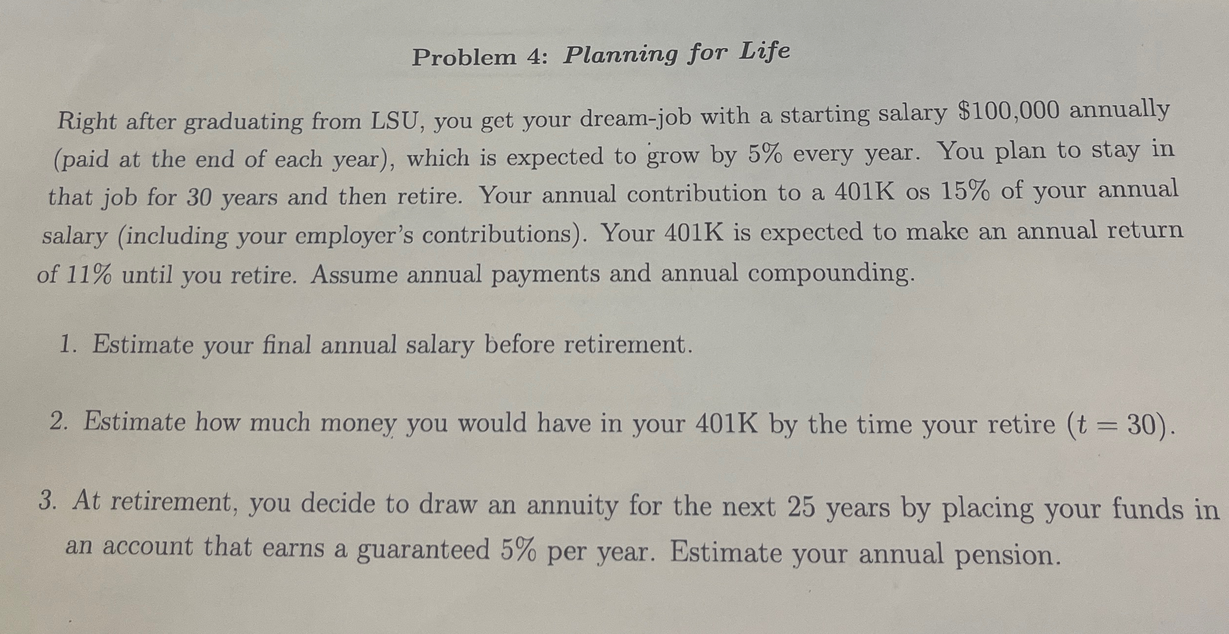  Problem 4: Planning for Life Right after graduating from LSU, you
