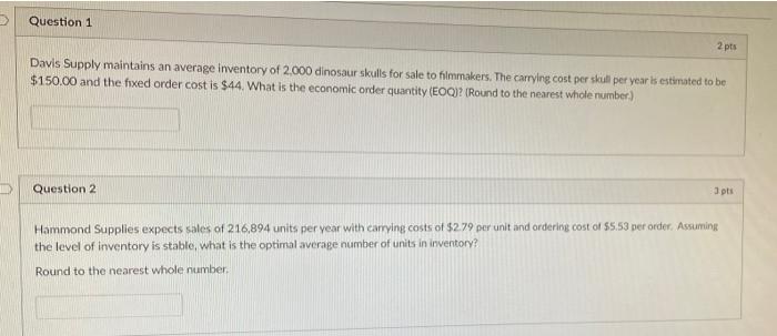 Question 1 2 pts Davis Supply maintains an average inventory of