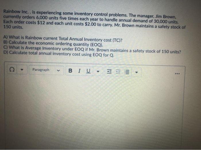 Brown, currently orders 6,000 units five times each year to handle annual