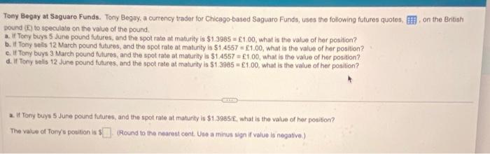 Tony Begay, a currency trader for Chicago-based Saguaro Funds, uses the following