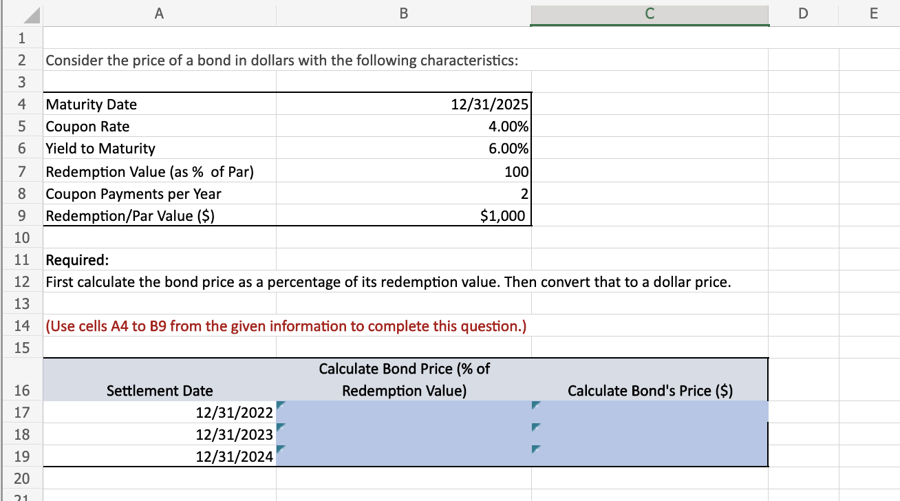 Please provide the excel formulas. For the answer to be graded as