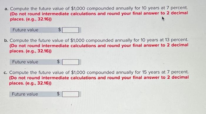  a. Compute the future value of $1,000 compounded annually for 10