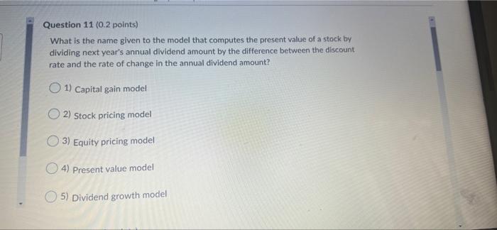  Question 11 (0.2 points) What is the name given to the