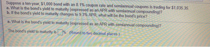 please answer both A and B Suppose a ten-year, $1,000 bond with