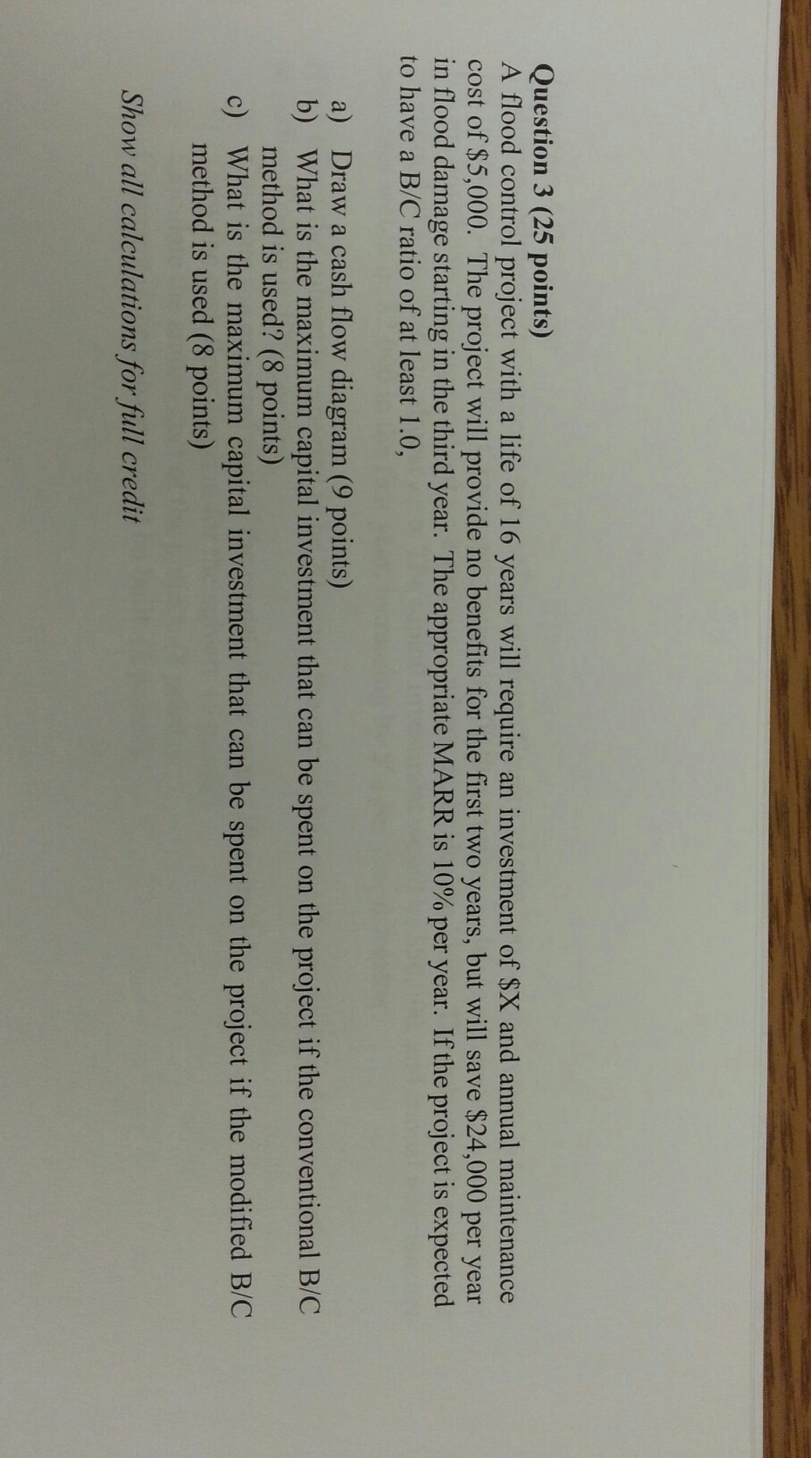  Question 3 (25 points) A flood control project with a life