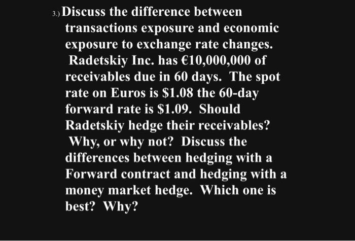  3.) Discuss the difference between transactions exposure and economic exposure to