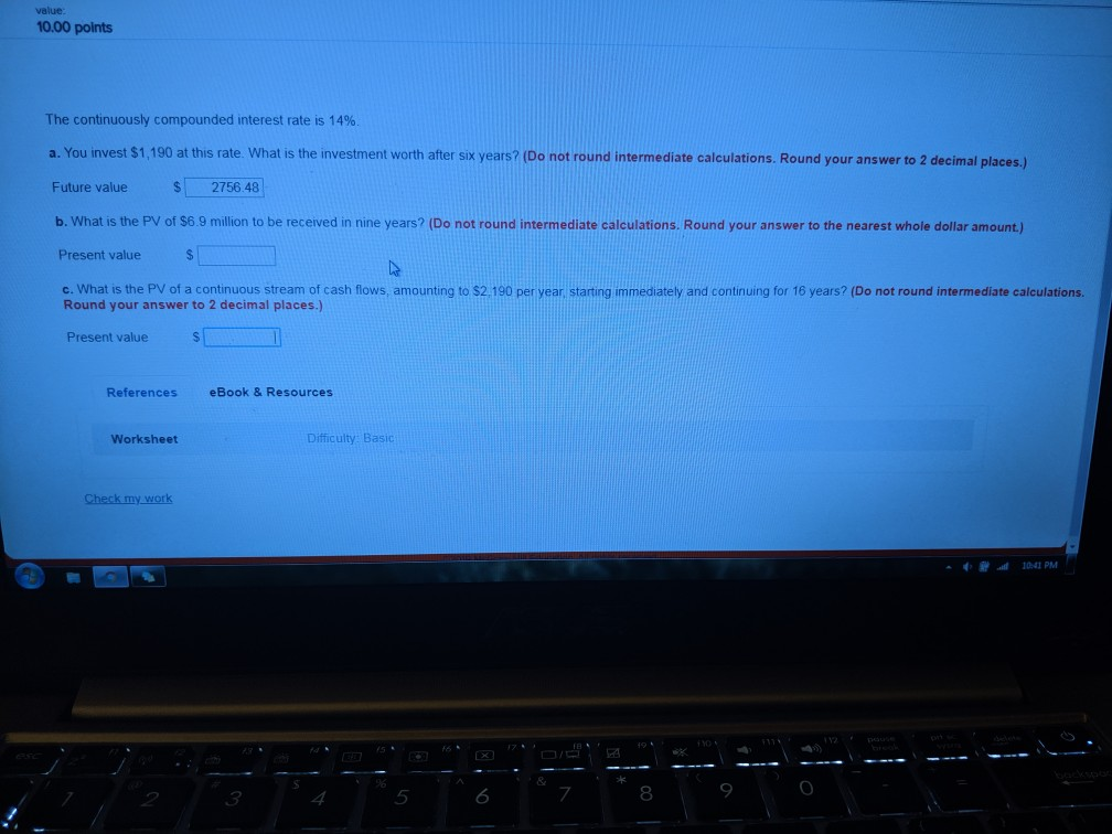  value 10.00 points The continuously compounded interest rate is 14% a.