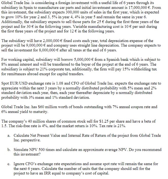  Please show all work in Excel. Global lrade lnc. is considering