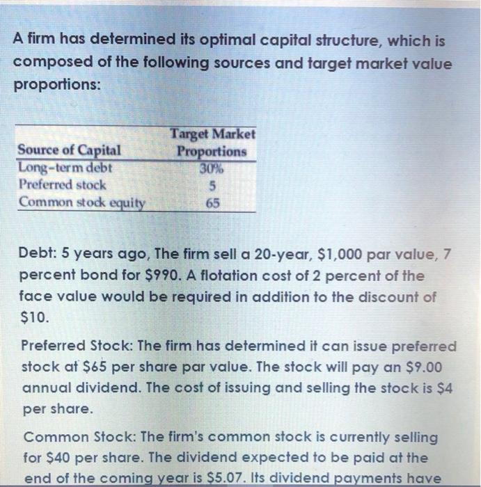  A firm has determined its optimal capital structure, which is composed