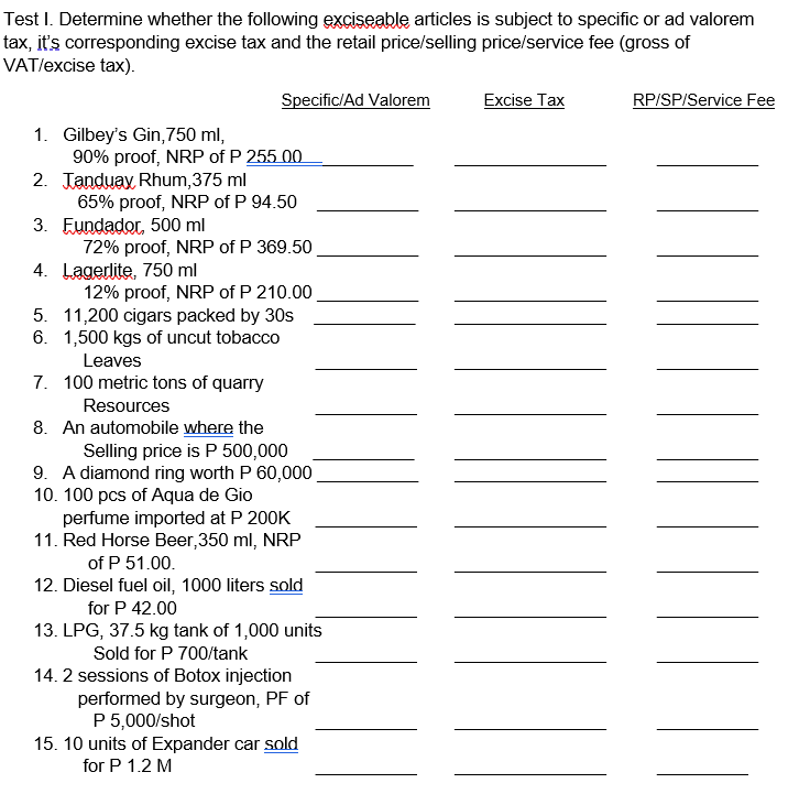  Test I. Determine whether the following exciseable articles is subject to
