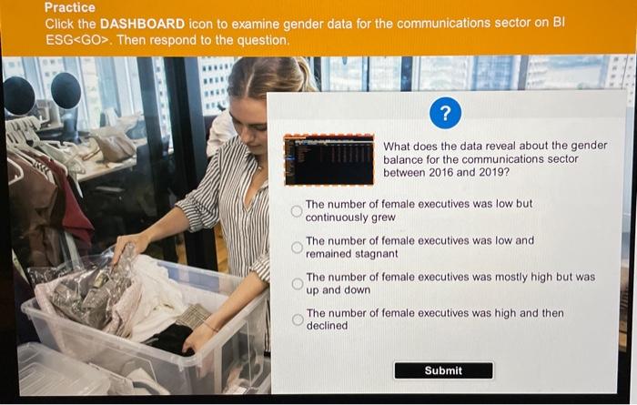  Practice Click the DASHBOARD icon to examine gender data for the