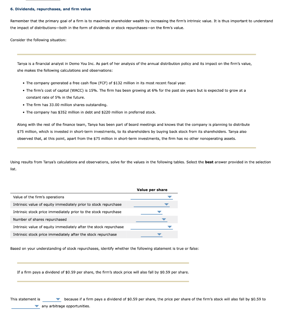  6. Dividends, repurchases, and firm value Remember that the primary goal