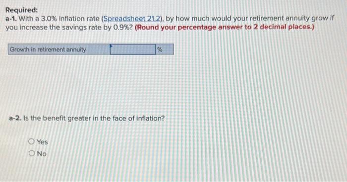  Required: a-1. With a 3.0% inflation rate (Spreadsheet 21.2), by how