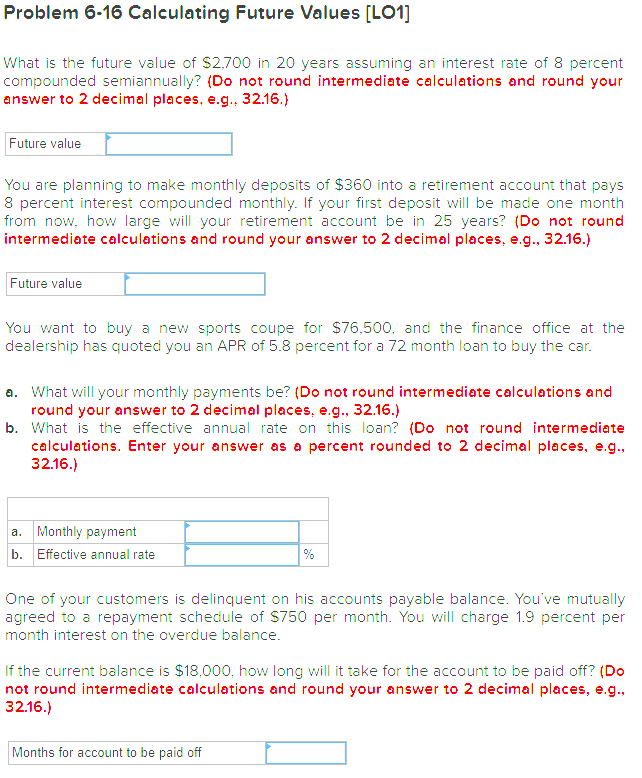  Problem 6-16 Calculating Future Values [LO1] What is the future value