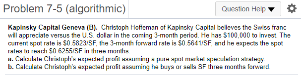  Problem 7-5 (algorithmic) Question Help Kapinsky Capital Geneva (B). Christoph Hoffeman