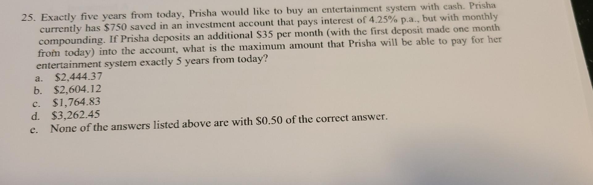 please help I will thumbs up #25 25. Exactly five years from