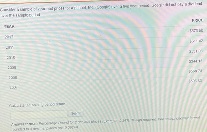 and geometric return) Consider a sample of year-end prices for Alphabet, Inc.