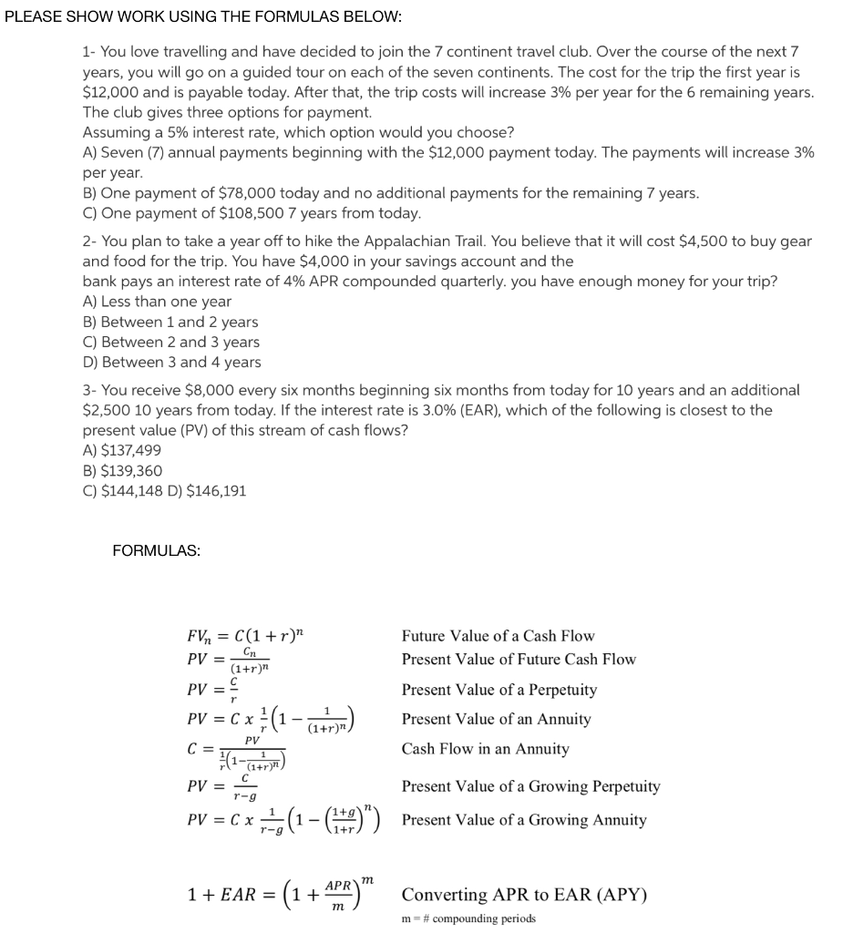  PLEASE SHOW WORK USING THE FORMULAS BELOW: 1- You love travelling