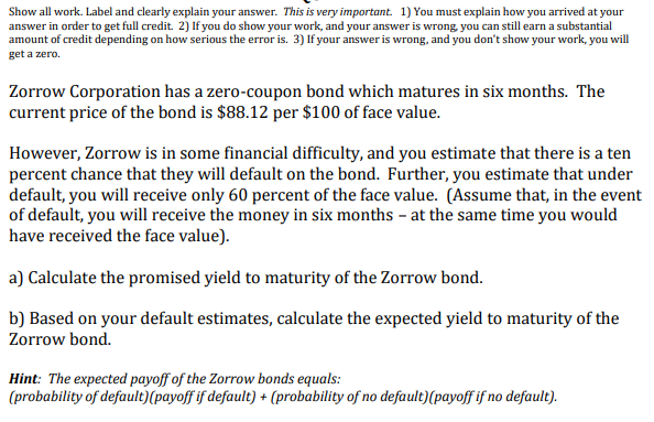 Show all work. Label and clearly explain your answer. This is