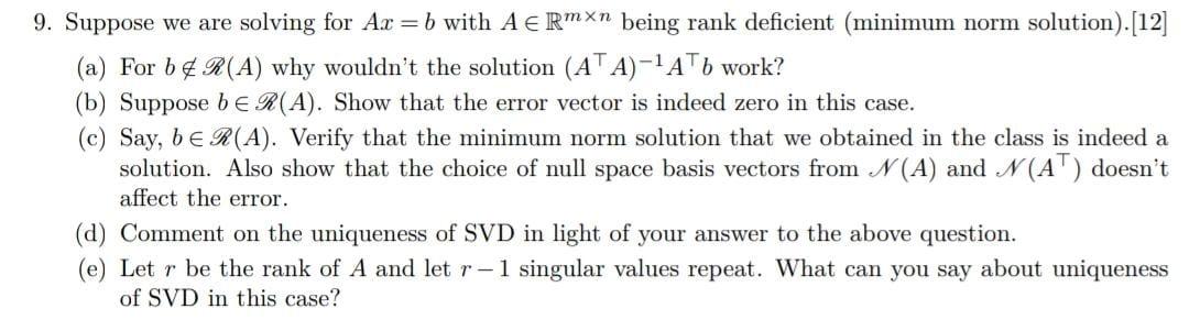  9. Suppose we are solving for Ax = b with AERmXn