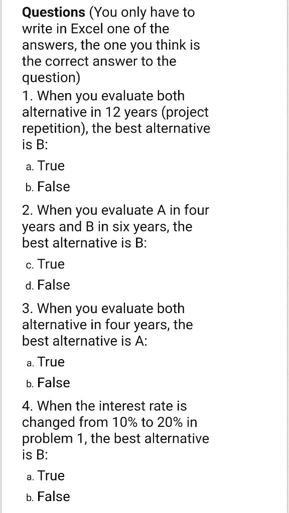 four and six years, respectively. If MARR is 10% per year, show