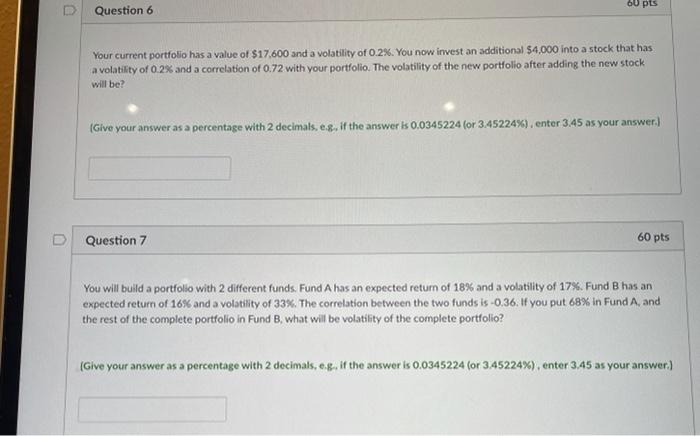  60 pts Question 6 Your current portfolio has a value of