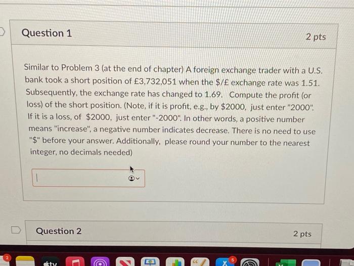  > Question 1 2 pts Similar to Problem 3 (at the