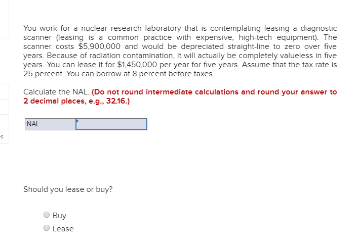 You work for a nuclear research laboratory that is contemplating leasing