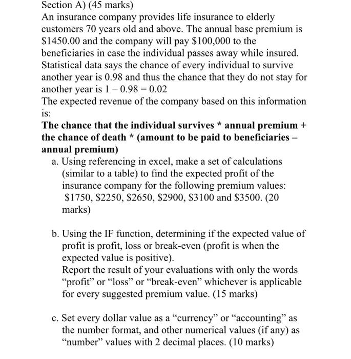 I need full answers with solution. Section A) (45 marks) An insurance