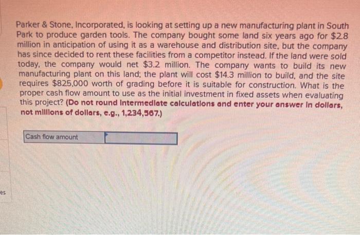  Parker \& Stone, Incorporated, is looking at setting up a new