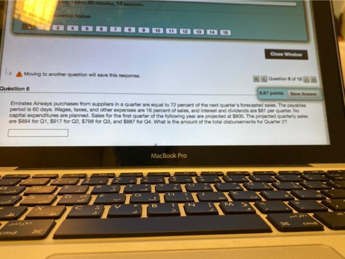 this response. Question 2015 Restion 2 6.67 points Save Anwwer A company