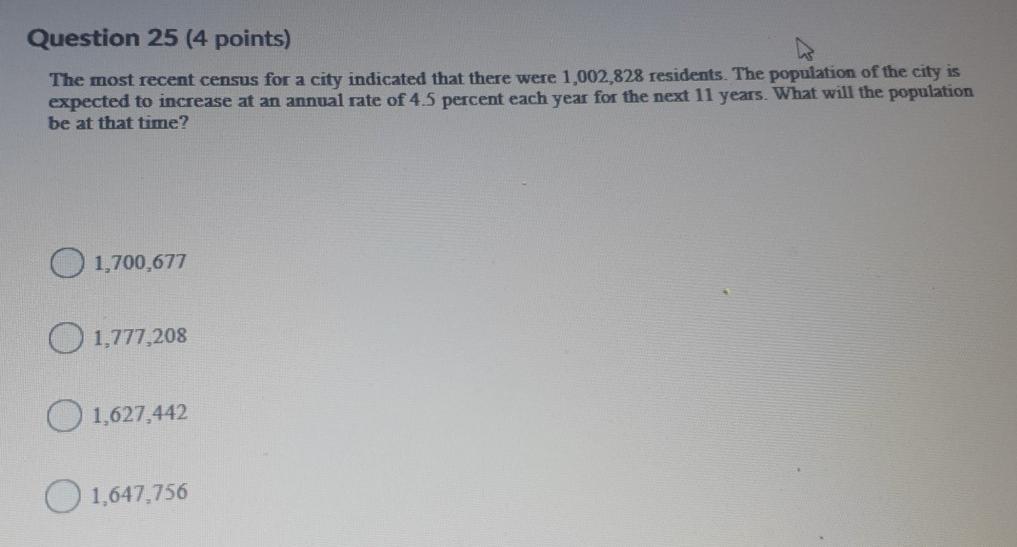 Question 25 (4 points) The most recent census for a city