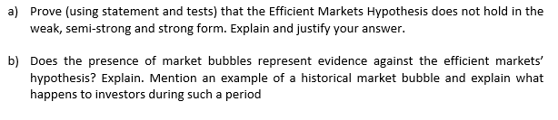  a) Prove (using statement and tests) that the Efficient Markets Hypothesis