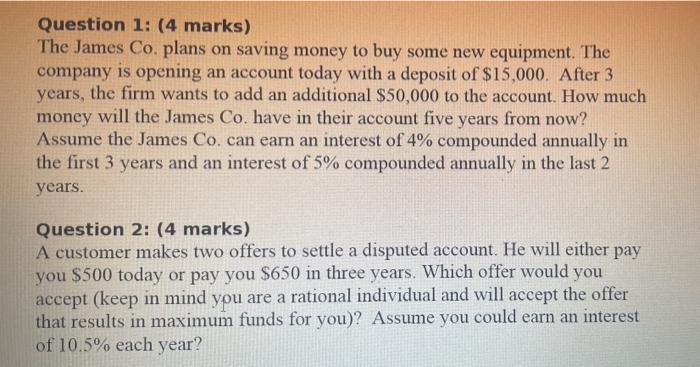 Use this formulas Question 1: (4 marks) The James Co. plans on