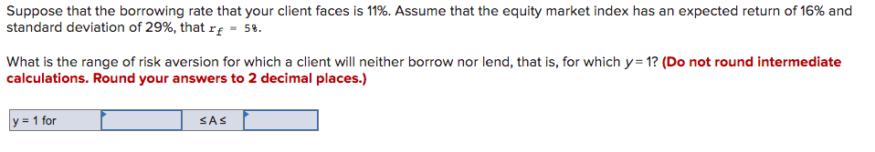 Suppose that the borrowing rate that your client faces is 11%.