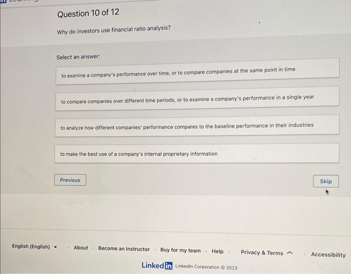  Why do investors use financial ratio analysis? Select an answer: to