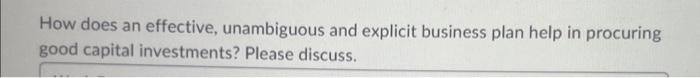  How does an effective, unambiguous and explicit business plan help in