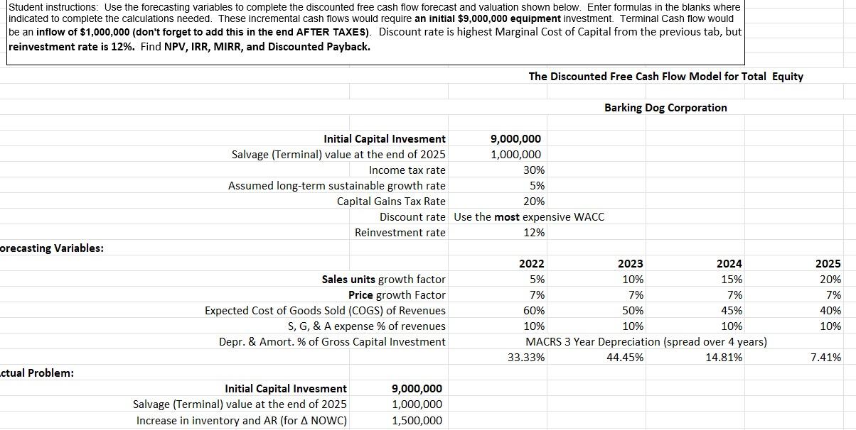  Please do it in excel and show the formulas. Thanks Student