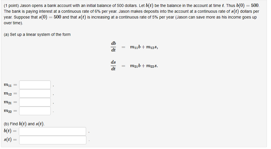  (1 point) Jason opens a bank account with an initial balance