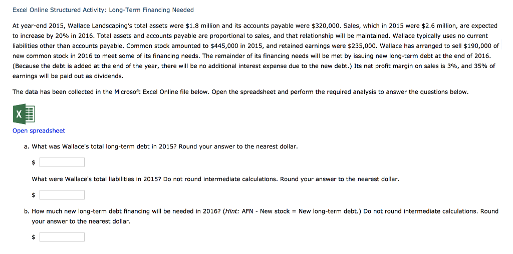  Excel Online Structured Activity: Long-Term Financing Needed At year-end 2015, Wallace