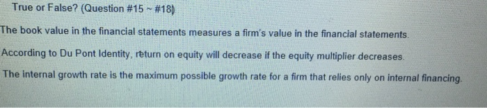 True or False? (Question # 15~ # 18) The book value