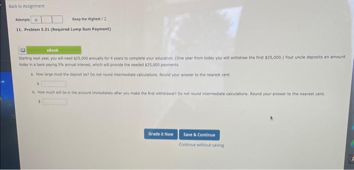  11. Problem 5.31 (Required Lump 5 um Payment) Starting next year,