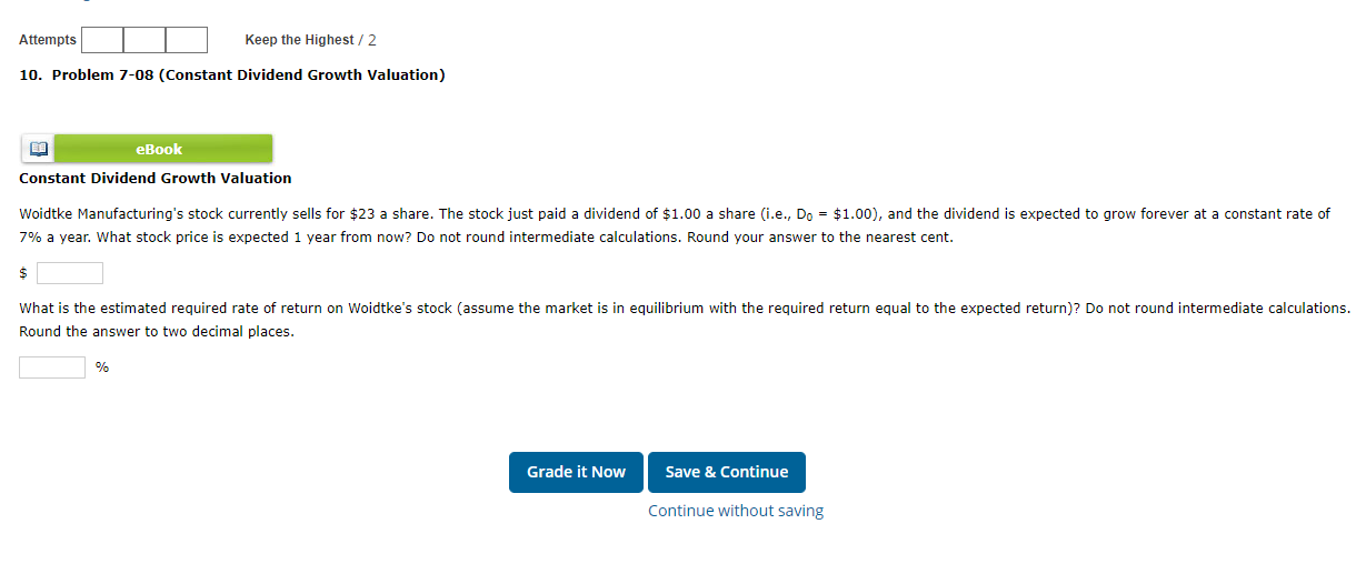 undefined Attempts Keep the Highest/2 10. Problem 7-08 (Constant Dividend Growth Valuation)