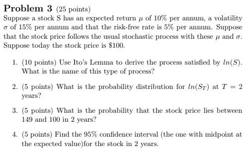  Problem 3 (25 points) Suppose a stock S has an expected