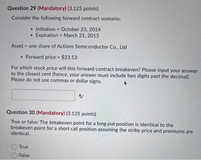  Question 29 (Mandatory) (3.125 points) Consider the following forward contract scenario: