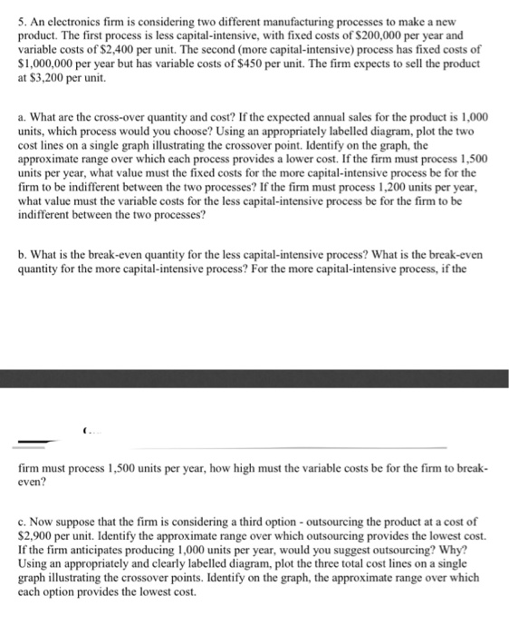  5. An electronics firm is considering two different manufacturing product. The