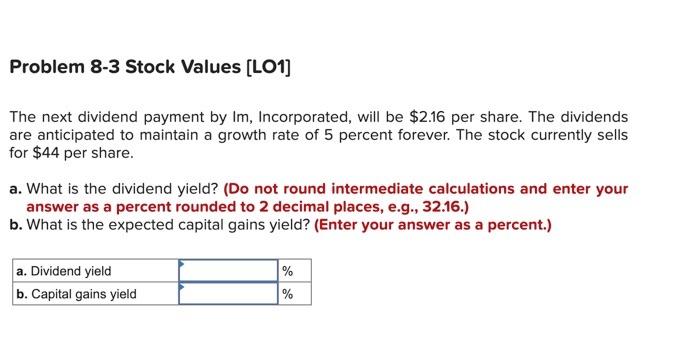  Problem 8-3 Stock Values (LO1] The next dividend payment by Im,