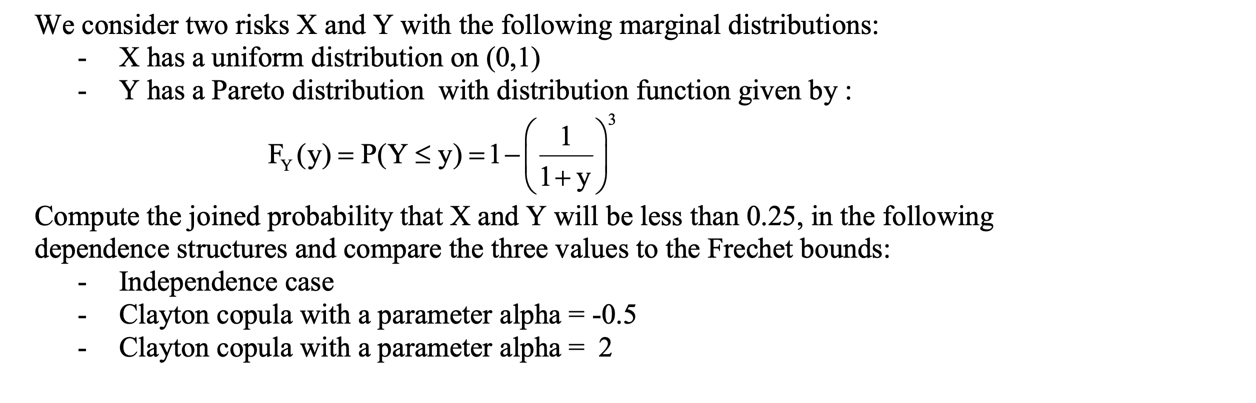  We consider two risks X and Y with the following marginal