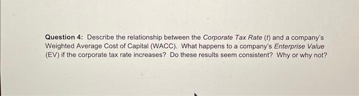 please answer Question 4: Describe the relationship between the Corporate Tax Rate